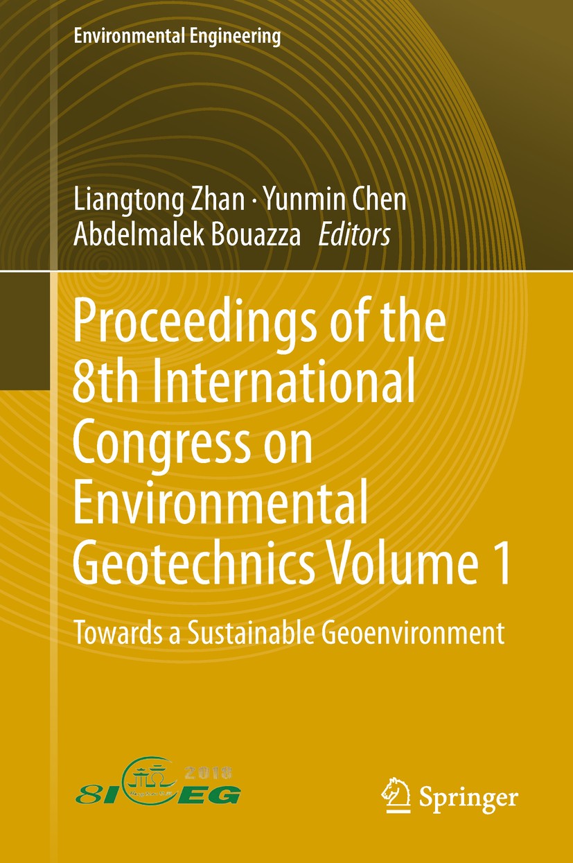 Titlebook: Proceedings of the 8th International Congress on Environmental Geotechnics Volume 1; Towards a Sustainabl Liangtong Zhan,Yunmin Chen,Abdelm Titlebook: Proceedings of the 8th International Congress on Environmental Geotechnics Volume 1; Towards a Sustainabl Liangtong Zhan,Yunmin Chen,Abdelm