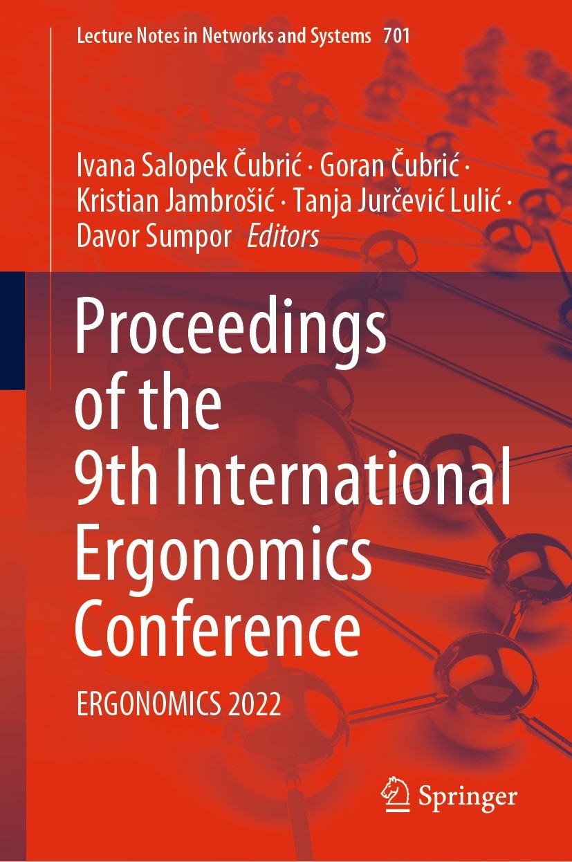 Titlebook: Proceedings of the 9th International Ergonomics Conference; ERGONOMICS 2022 Ivana Salopek Čubrić,Goran Čubrić,Davor Sumpor Conference proce Titlebook: Proceedings of the 9th International Ergonomics Conference; ERGONOMICS 2022 Ivana Salopek Čubrić,Goran Čubrić,Davor Sumpor Conference proce