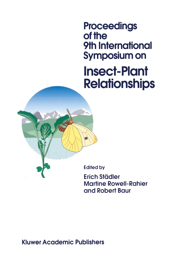Titlebook: Proceedings of the 9th International Symposium on Insect-Plant Relationships; Erich Städler,Martine Rowell-Rahier,Robert Bauer Conference Titlebook: Proceedings of the 9th International Symposium on Insect-Plant Relationships; Erich Städler,Martine Rowell-Rahier,Robert Bauer Conference