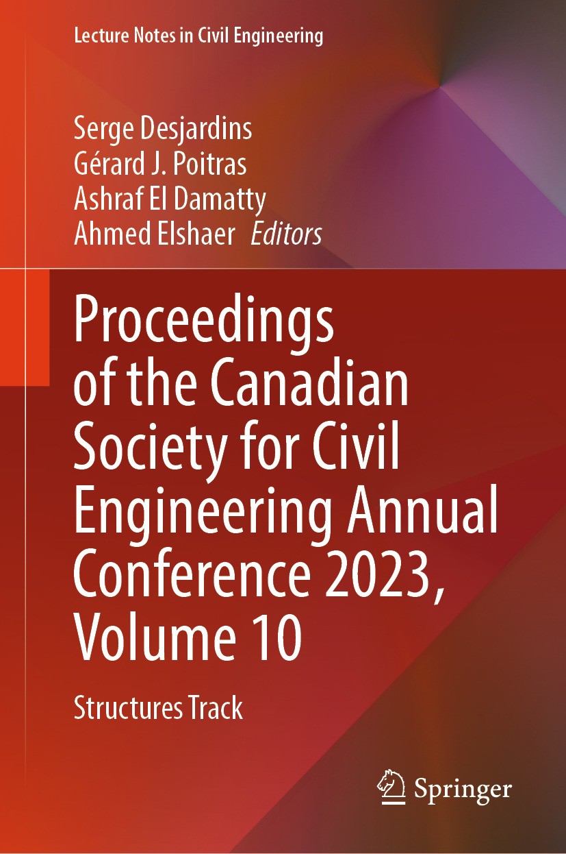 Titlebook: Proceedings of the Canadian Society for Civil Engineering Annual Conference 2023, Volume 10; Structures Track Serge Desjardins,Gérard J. Po Titlebook: Proceedings of the Canadian Society for Civil Engineering Annual Conference 2023, Volume 10; Structures Track Serge Desjardins,Gérard J. Po