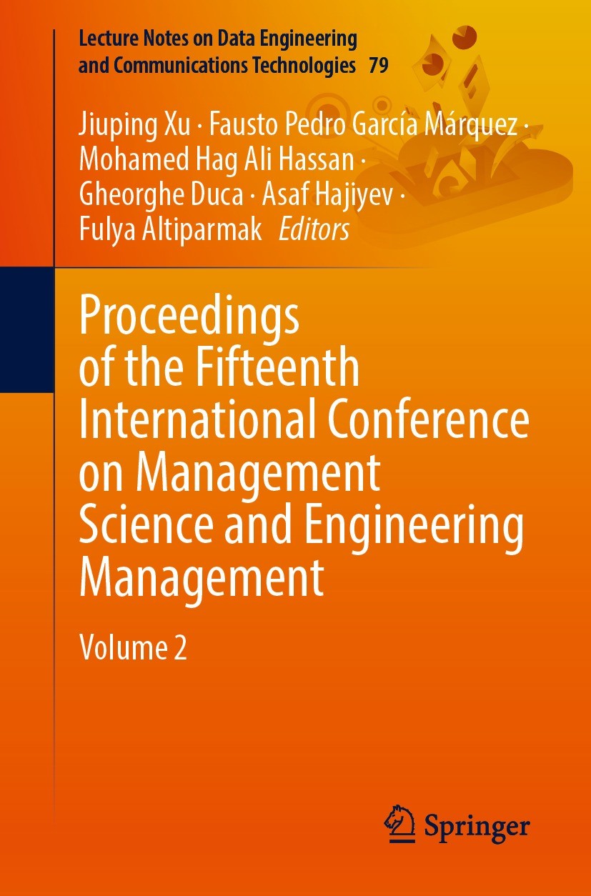 Titlebook: Proceedings of the Fifteenth International Conference on Management Science and Engineering Manageme; Volume 2 Jiuping Xu,Fausto Pedro Garc Titlebook: Proceedings of the Fifteenth International Conference on Management Science and Engineering Manageme; Volume 2 Jiuping Xu,Fausto Pedro Garc