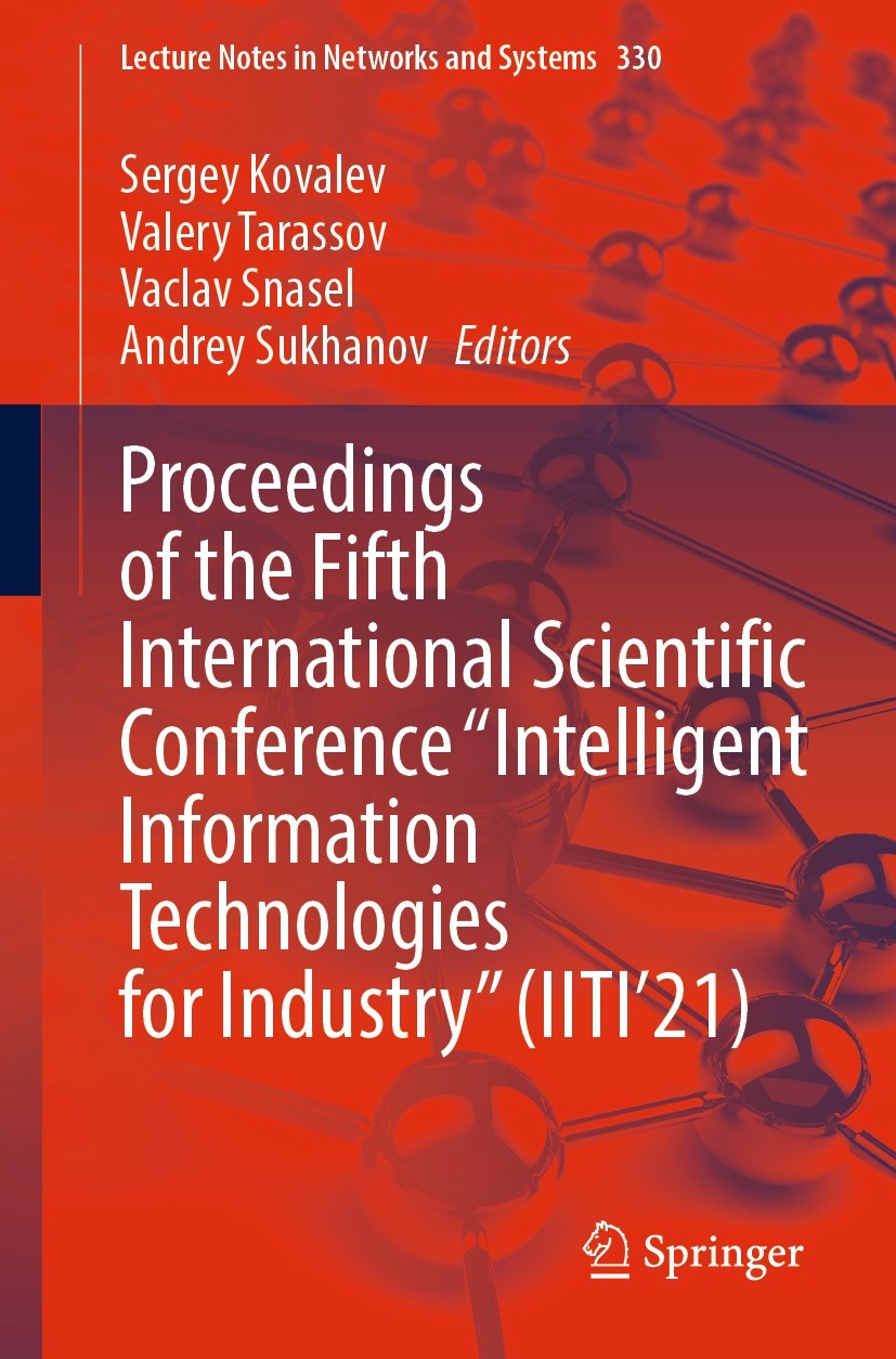 Titlebook: Proceedings of the Fifth International Scientific Conference “Intelligent Information Technologies f; Sergey Kovalev,Valery Tarassov,Andre Titlebook: Proceedings of the Fifth International Scientific Conference “Intelligent Information Technologies f; Sergey Kovalev,Valery Tarassov,Andre