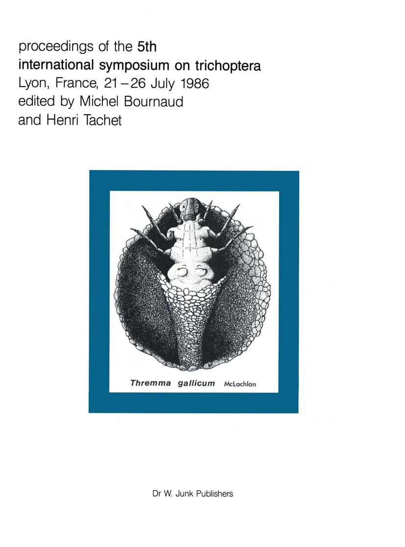 Titlebook: Proceedings of the Fifth International Symposium on Trichoptera; Lyon, France 21–26 J Michel Bournaud,Henri Tachet Conference proceedings 1 Titlebook: Proceedings of the Fifth International Symposium on Trichoptera; Lyon, France 21–26 J Michel Bournaud,Henri Tachet Conference proceedings 1