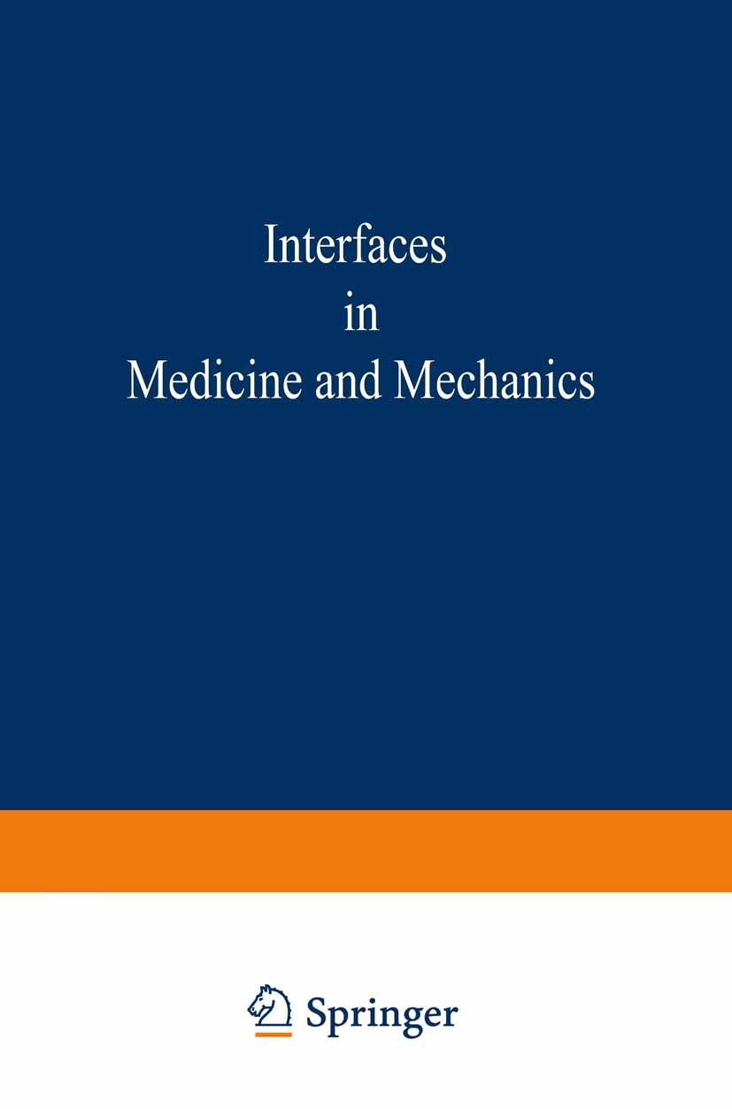 Titlebook: Proceedings of the First International Conference on Interfaces in Medicine and Mechanics; Proceedings of the I K. R. Williams,T. H. J. Les Titlebook: Proceedings of the First International Conference on Interfaces in Medicine and Mechanics; Proceedings of the I K. R. Williams,T. H. J. Les