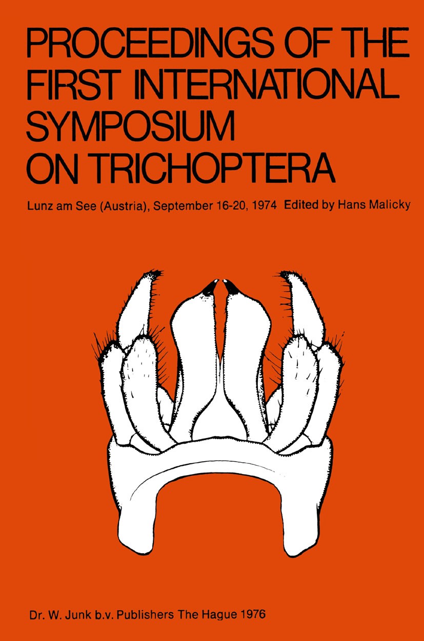 Titlebook: Proceedings of the First International Symposium on Trichoptera; Lunz am See (Austria Hans Malicky Conference proceedings 1976 Dr. W. Junk Titlebook: Proceedings of the First International Symposium on Trichoptera; Lunz am See (Austria Hans Malicky Conference proceedings 1976 Dr. W. Junk