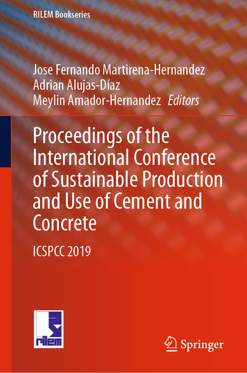 Titlebook: Proceedings of the International Conference of Sustainable Production and Use of Cement and Concrete; ICSPCC 2019 Jose Fernando Martirena-H Titlebook: Proceedings of the International Conference of Sustainable Production and Use of Cement and Concrete; ICSPCC 2019 Jose Fernando Martirena-H