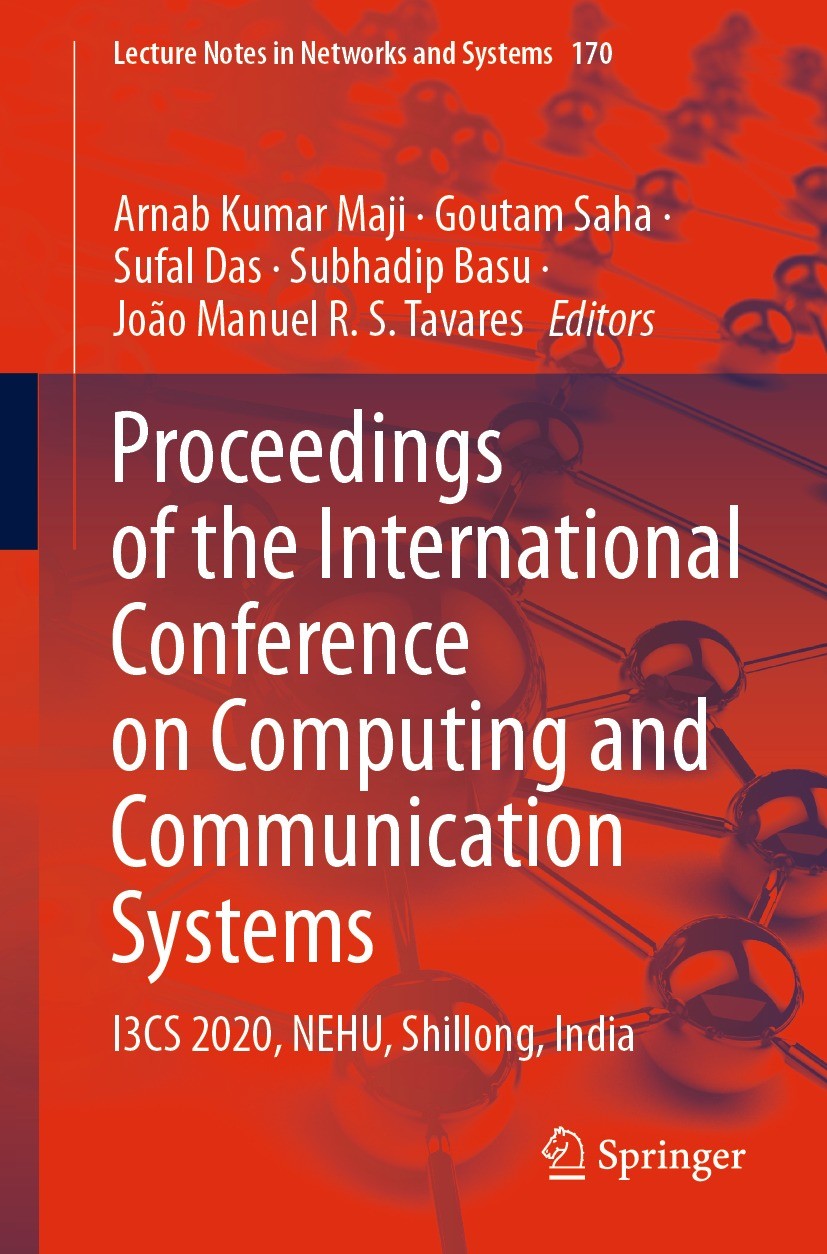 Titlebook: Proceedings of the International Conference on Computing and Communication Systems; I3CS 2020, NEHU, Shi Arnab Kumar Maji,Goutam Saha,João Titlebook: Proceedings of the International Conference on Computing and Communication Systems; I3CS 2020, NEHU, Shi Arnab Kumar Maji,Goutam Saha,João