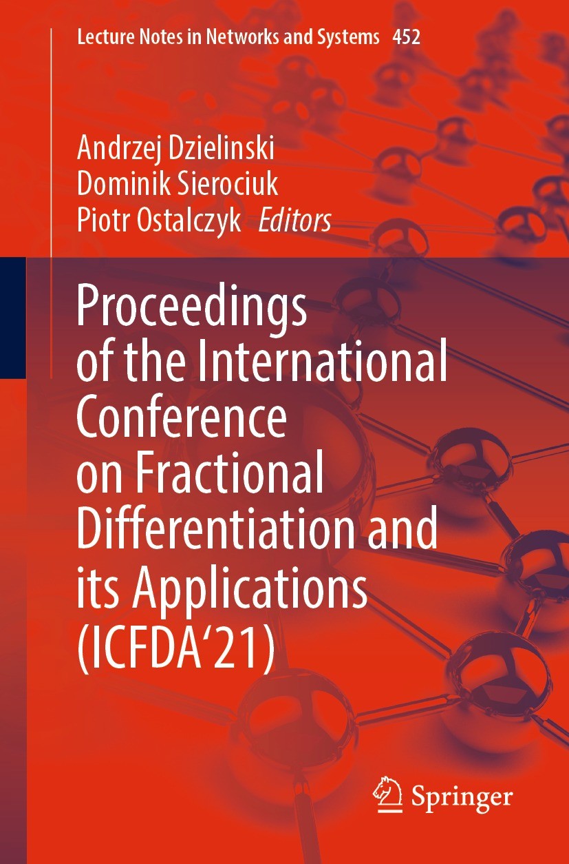 Titlebook: Proceedings of the International Conference on Fractional Differentiation and its Applications (ICFD; Andrzej Dzielinski,Dominik Sierociuk Titlebook: Proceedings of the International Conference on Fractional Differentiation and its Applications (ICFD; Andrzej Dzielinski,Dominik Sierociuk