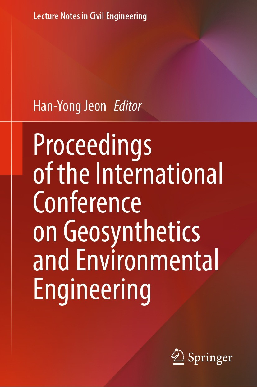 Titlebook: Proceedings of the International Conference on Geosynthetics and Environmental Engineering; Han-Yong Jeon Conference proceedings 2024 The Titlebook: Proceedings of the International Conference on Geosynthetics and Environmental Engineering; Han-Yong Jeon Conference proceedings 2024 The