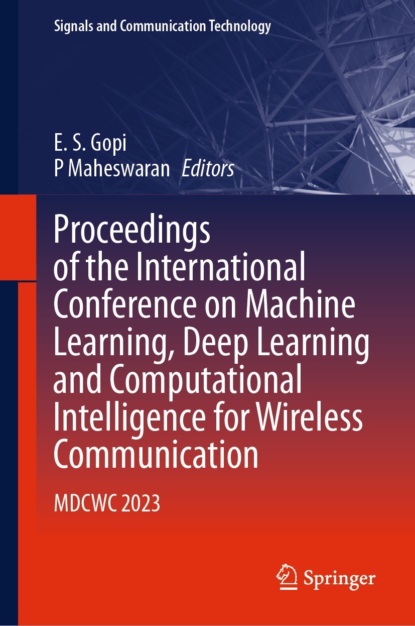 Titlebook: Proceedings of the International Conference on Machine Learning, Deep Learning and Computational Int; MDCWC 2023 E. S. Gopi,P Maheswaran Co Titlebook: Proceedings of the International Conference on Machine Learning, Deep Learning and Computational Int; MDCWC 2023 E. S. Gopi,P Maheswaran Co