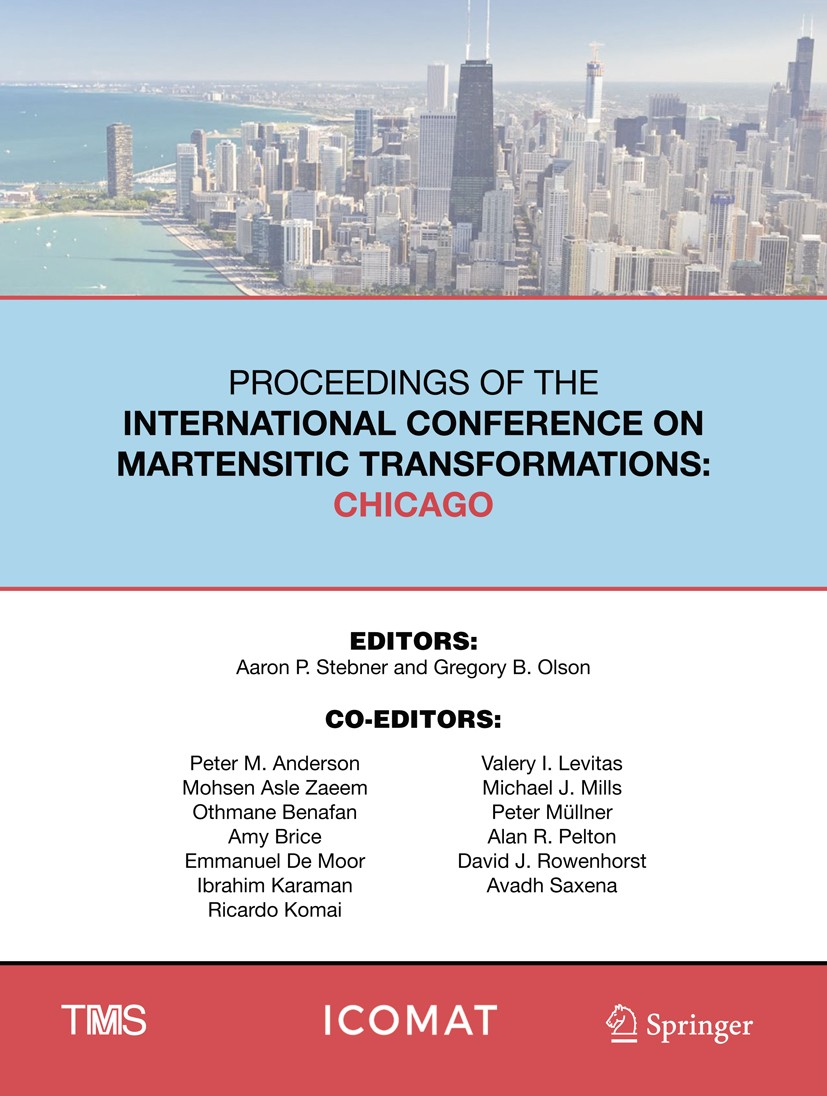 Titlebook: Proceedings of the International Conference on Martensitic Transformations: Chicago; Aaron P. Stebner,Gregory B. Olson Conference proceedi Titlebook: Proceedings of the International Conference on Martensitic Transformations: Chicago; Aaron P. Stebner,Gregory B. Olson Conference proceedi