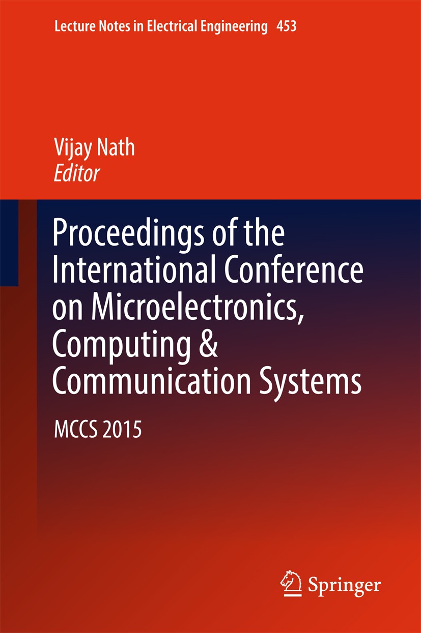Titlebook: Proceedings of the International Conference on Microelectronics, Computing & Communication Systems; MCCS 2015 Vijay Nath Conference proceed Titlebook: Proceedings of the International Conference on Microelectronics, Computing & Communication Systems; MCCS 2015 Vijay Nath Conference proceed