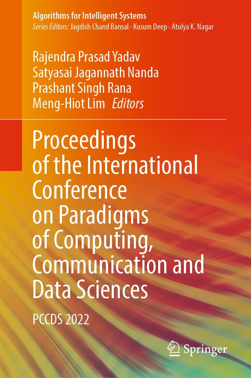 Titlebook: Proceedings of the International Conference on Paradigms of Computing, Communication and Data Scienc; PCCDS 2022 Rajendra Prasad Yadav,Saty Titlebook: Proceedings of the International Conference on Paradigms of Computing, Communication and Data Scienc; PCCDS 2022 Rajendra Prasad Yadav,Saty