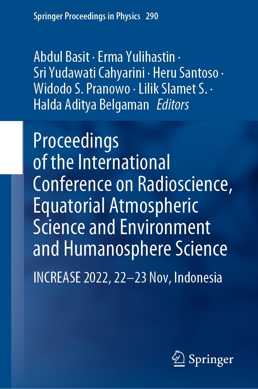 Titlebook: Proceedings of the International Conference on Radioscience, Equatorial Atmospheric Science and Envi; INCREASE 2022, 22-23 Abdul Basit,Erma Titlebook: Proceedings of the International Conference on Radioscience, Equatorial Atmospheric Science and Envi; INCREASE 2022, 22-23 Abdul Basit,Erma