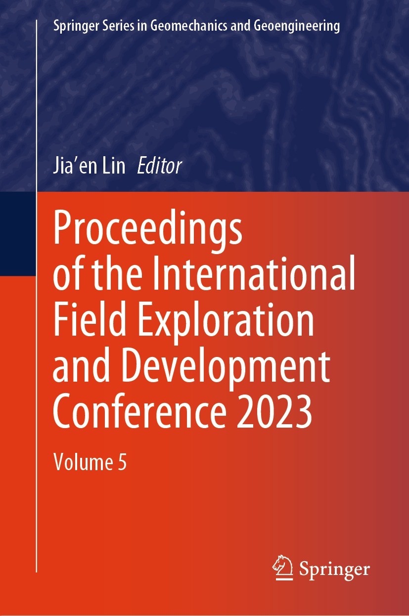 Titlebook: Proceedings of the International Field Exploration and Development Conference 2023; Volume 5 Jia‘en Lin Conference proceedings 2024 The Edi Titlebook: Proceedings of the International Field Exploration and Development Conference 2023; Volume 5 Jia‘en Lin Conference proceedings 2024 The Edi