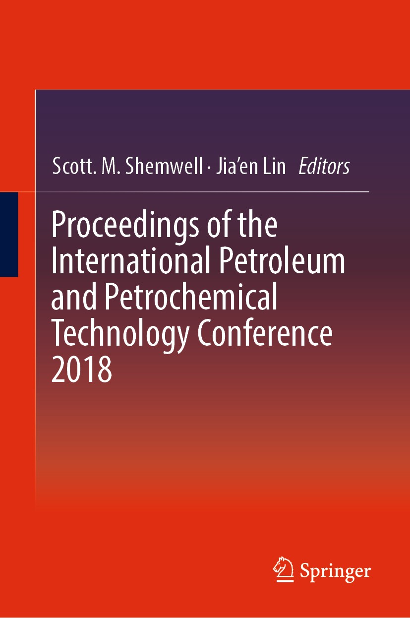 Titlebook: Proceedings of the International Petroleum and Petrochemical Technology Conference 2018; Scott. M. Shemwell,Jia‘en Lin Conference proceedi Titlebook: Proceedings of the International Petroleum and Petrochemical Technology Conference 2018; Scott. M. Shemwell,Jia‘en Lin Conference proceedi
