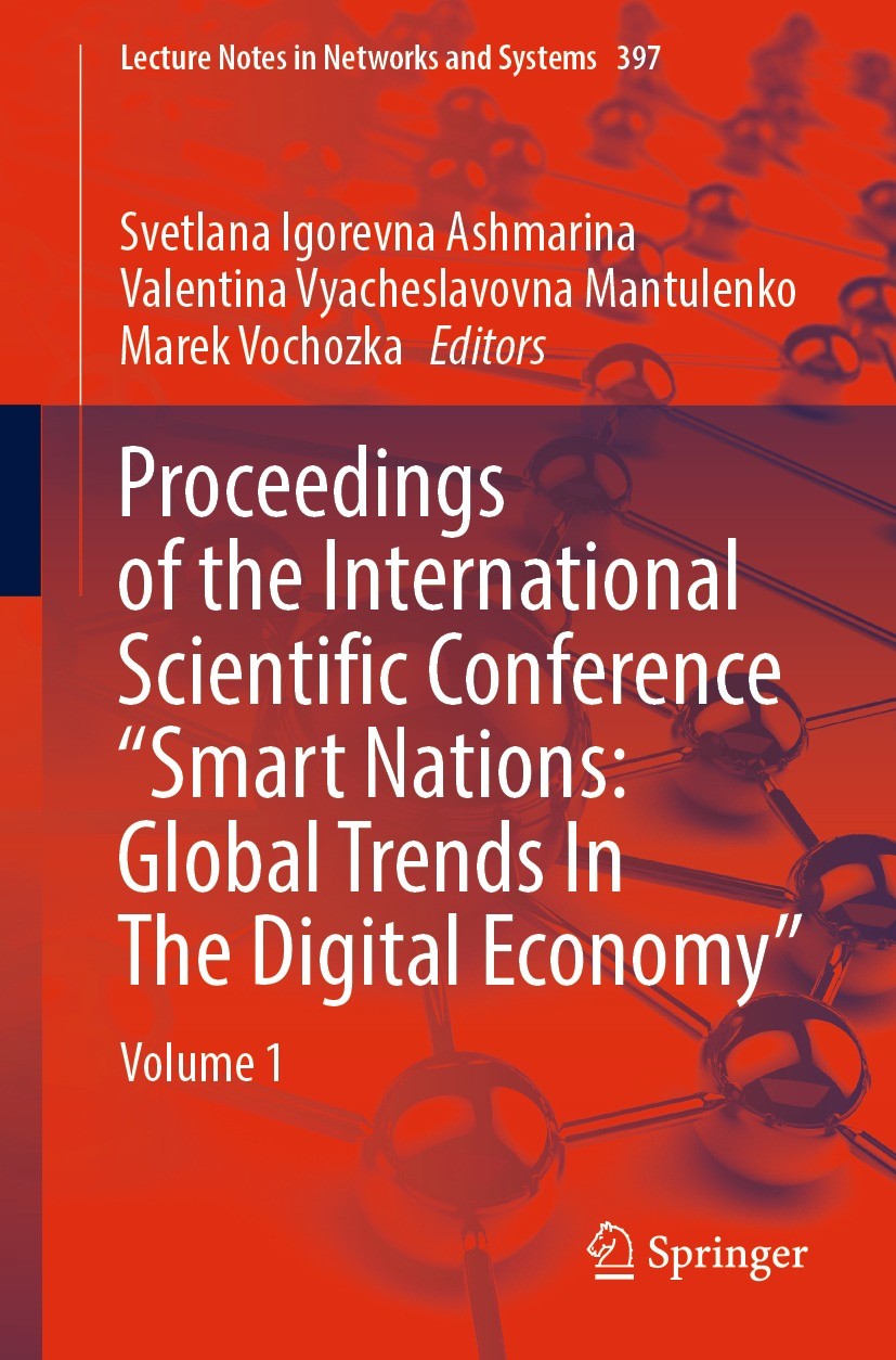 Titlebook: Proceedings of the International Scientific Conference “Smart Nations: Global Trends In The Digital ; Volume 1 Svetlana Igorevna Ashmarina, Titlebook: Proceedings of the International Scientific Conference “Smart Nations: Global Trends In The Digital ; Volume 1 Svetlana Igorevna Ashmarina,