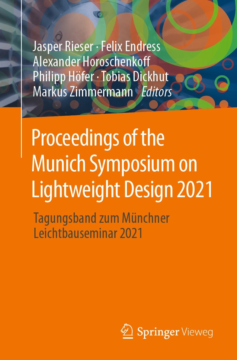 Titlebook: Proceedings of the Munich Symposium on Lightweight Design 2021; Tagungsband zum Münc Jasper Rieser,Felix Endress,Markus Zimmermann Conferen Titlebook: Proceedings of the Munich Symposium on Lightweight Design 2021; Tagungsband zum Münc Jasper Rieser,Felix Endress,Markus Zimmermann Conferen