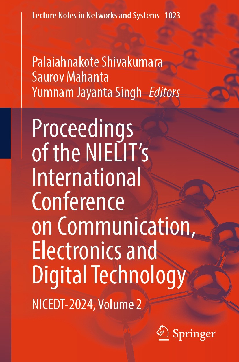 Titlebook: Proceedings of the NIELIT‘s International Conference on Communication, Electronics and Digital Techn; NICEDT-2024, Volume Palaiahnakote Sh Titlebook: Proceedings of the NIELIT‘s International Conference on Communication, Electronics and Digital Techn; NICEDT-2024, Volume Palaiahnakote Sh