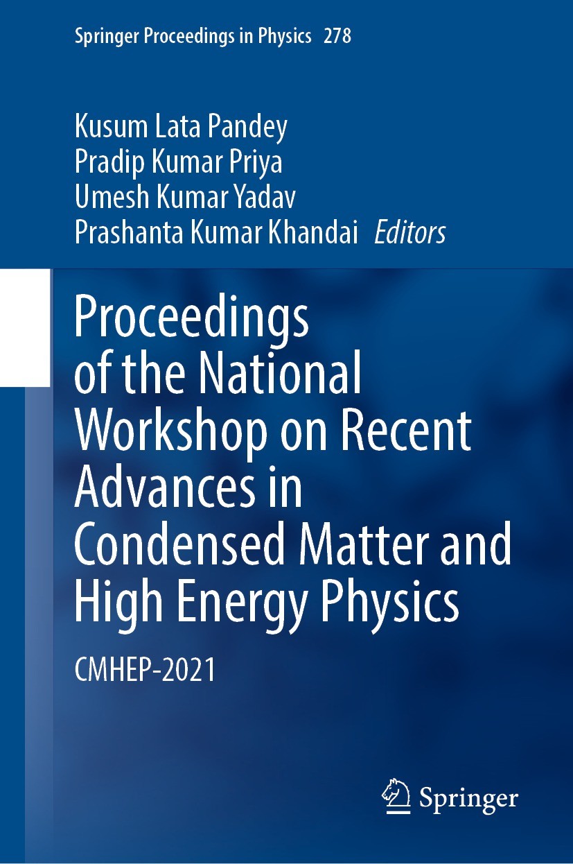 Titlebook: Proceedings of the National Workshop on Recent Advances in Condensed Matter and High Energy Physics; CMHEP-2021 Kusum Lata Pandey,Pradip Ku Titlebook: Proceedings of the National Workshop on Recent Advances in Condensed Matter and High Energy Physics; CMHEP-2021 Kusum Lata Pandey,Pradip Ku