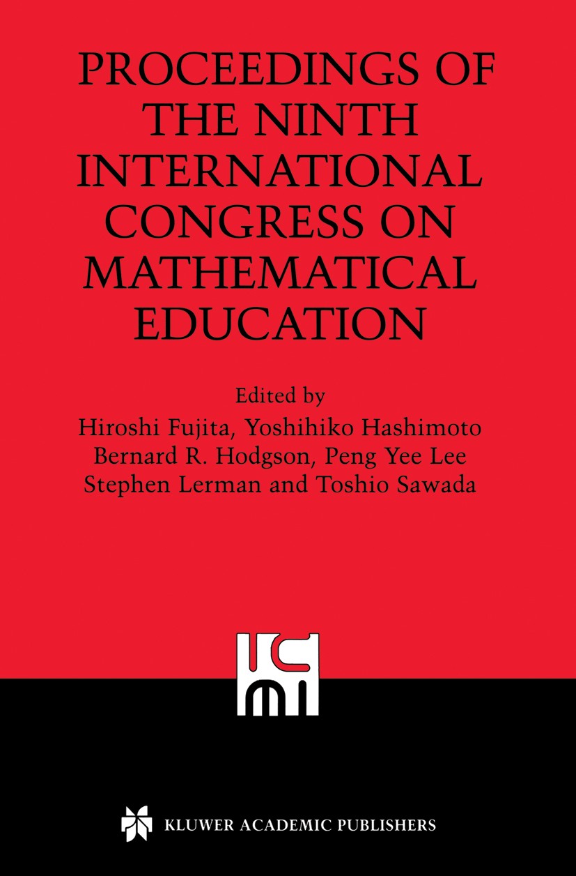 Titlebook: Proceedings of the Ninth International Congress on Mathematical Education; Hiroshi Fujita,Yoshihiko Hashimoto,Toshio Sawada Conference pro Titlebook: Proceedings of the Ninth International Congress on Mathematical Education; Hiroshi Fujita,Yoshihiko Hashimoto,Toshio Sawada Conference pro