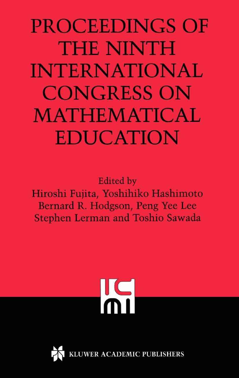 Titlebook: Proceedings of the Ninth International Congress on Mathematical Education; Hiroshi Fujita,Yoshihiko Hashimoto,Toshio Sawada Conference pro Titlebook: Proceedings of the Ninth International Congress on Mathematical Education; Hiroshi Fujita,Yoshihiko Hashimoto,Toshio Sawada Conference pro