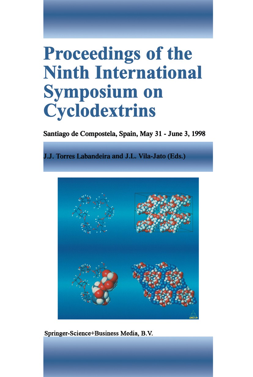 Titlebook: Proceedings of the Ninth International Symposium on Cyclodextrins; Santiago de Composte J. J. Torres Labandeira,J. L. Vila-Jato Conference Titlebook: Proceedings of the Ninth International Symposium on Cyclodextrins; Santiago de Composte J. J. Torres Labandeira,J. L. Vila-Jato Conference
