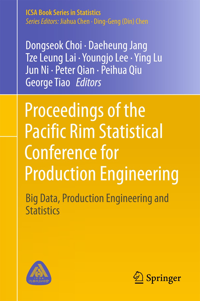 Titlebook: Proceedings of the Pacific Rim Statistical Conference for Production Engineering; Big Data, Production Dongseok Choi,Daeheung Jang,George T Titlebook: Proceedings of the Pacific Rim Statistical Conference for Production Engineering; Big Data, Production Dongseok Choi,Daeheung Jang,George T