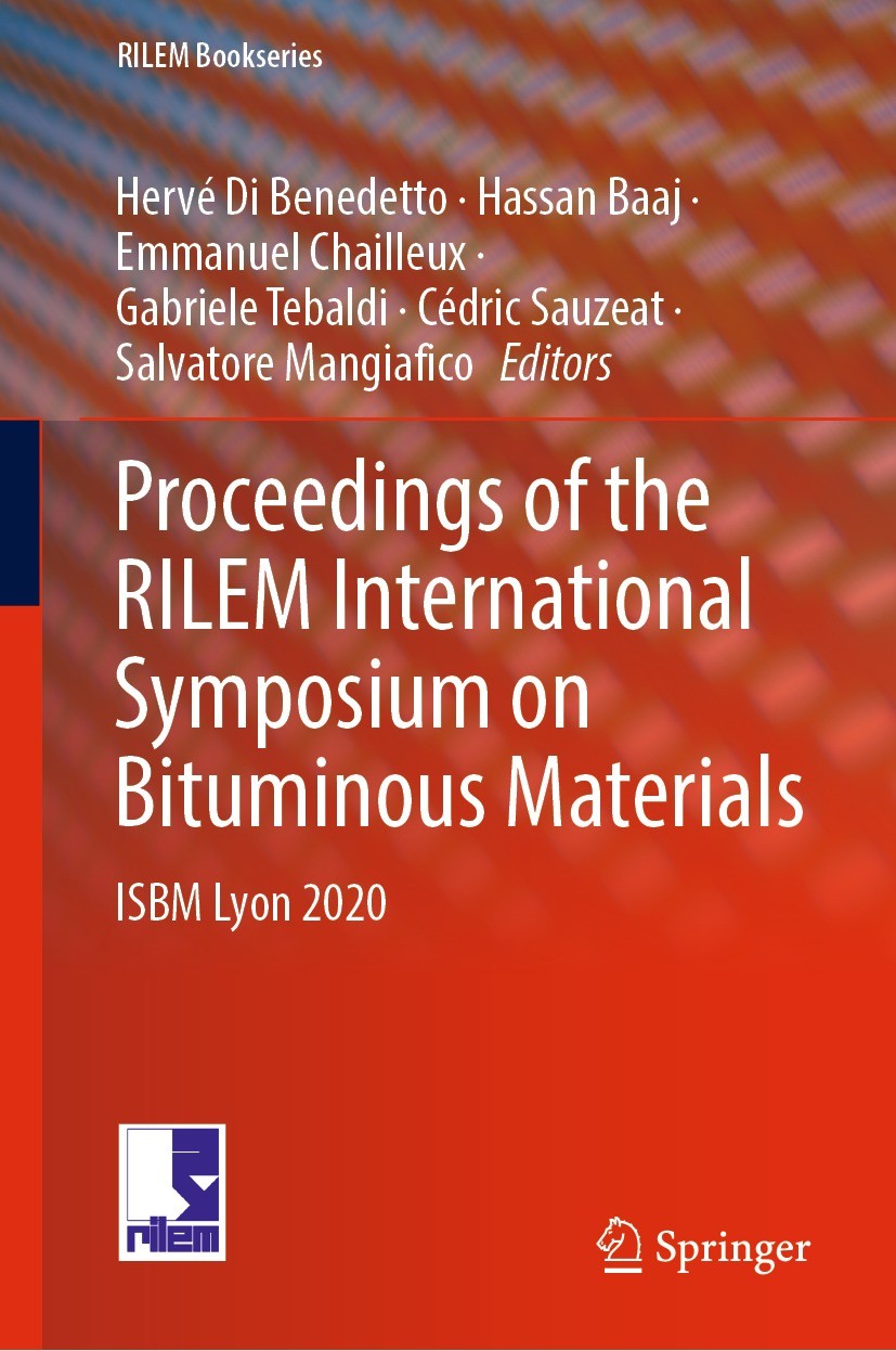 Titlebook: Proceedings of the RILEM International Symposium on Bituminous Materials; ISBM Lyon 2020 Hervé Di Benedetto,Hassan Baaj,Salvatore Mangiafic Titlebook: Proceedings of the RILEM International Symposium on Bituminous Materials; ISBM Lyon 2020 Hervé Di Benedetto,Hassan Baaj,Salvatore Mangiafic