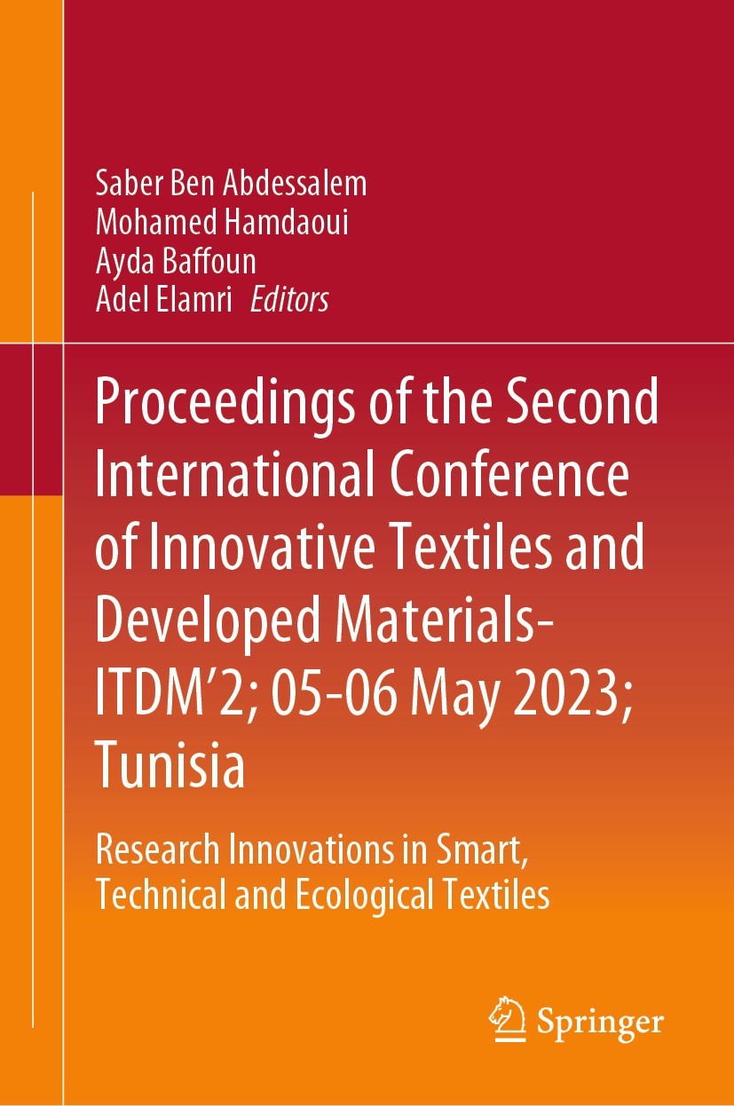 Titlebook: Proceedings of the Second International Conference of Innovative Textiles and Developed Materials-IT; Research Innovations Saber Ben Abdess Titlebook: Proceedings of the Second International Conference of Innovative Textiles and Developed Materials-IT; Research Innovations Saber Ben Abdess
