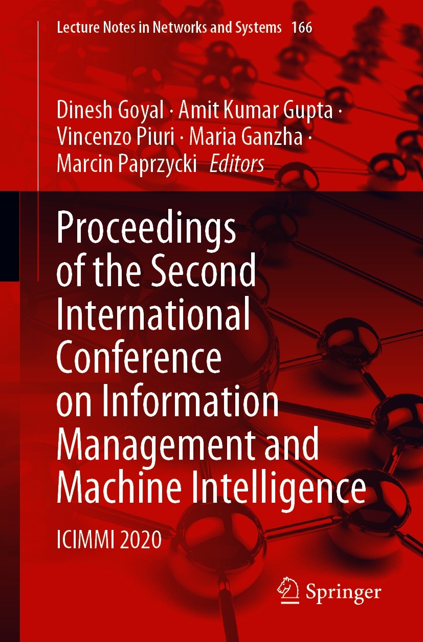 Titlebook: Proceedings of the Second International Conference on Information Management and Machine Intelligenc; ICIMMI 2020 Dinesh Goyal,Amit Kumar G Titlebook: Proceedings of the Second International Conference on Information Management and Machine Intelligenc; ICIMMI 2020 Dinesh Goyal,Amit Kumar G