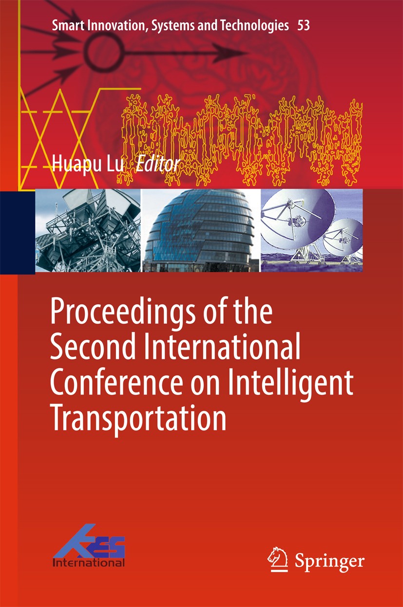 Titlebook: Proceedings of the Second International Conference on Intelligent Transportation; Huapu Lu Conference proceedings 2017 Springer Science+Bu Titlebook: Proceedings of the Second International Conference on Intelligent Transportation; Huapu Lu Conference proceedings 2017 Springer Science+Bu