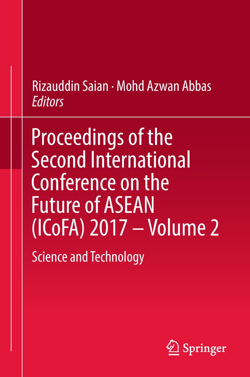 Titlebook: Proceedings of the Second International Conference on the Future of ASEAN (ICoFA) 2017 – Volume 2; Science and Technolo Rizauddin Saian,Moh Titlebook: Proceedings of the Second International Conference on the Future of ASEAN (ICoFA) 2017 – Volume 2; Science and Technolo Rizauddin Saian,Moh