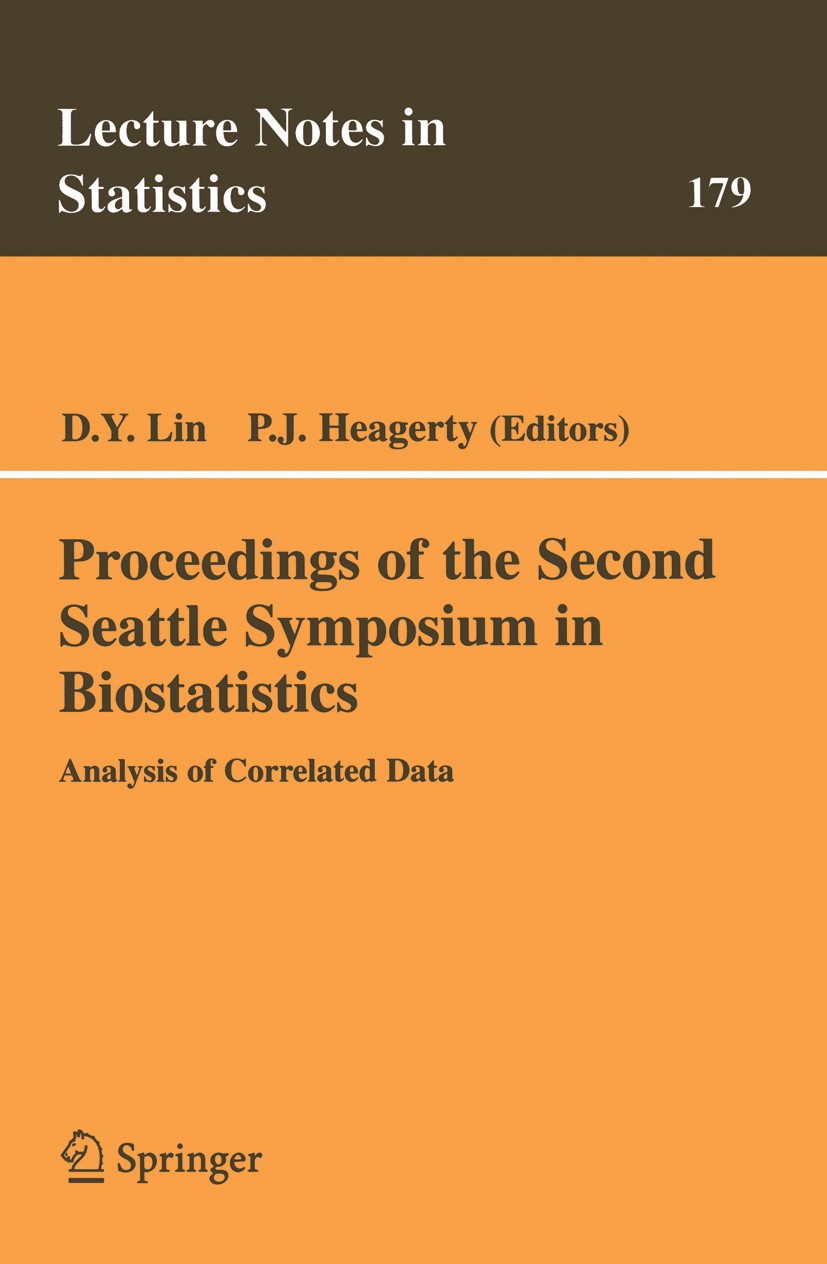 Titlebook: Proceedings of the Second Seattle Symposium in Biostatistics; Analysis of Correlat D. Y. Lin,P. J. Heagerty Conference proceedings 2004 Spr Titlebook: Proceedings of the Second Seattle Symposium in Biostatistics; Analysis of Correlat D. Y. Lin,P. J. Heagerty Conference proceedings 2004 Spr