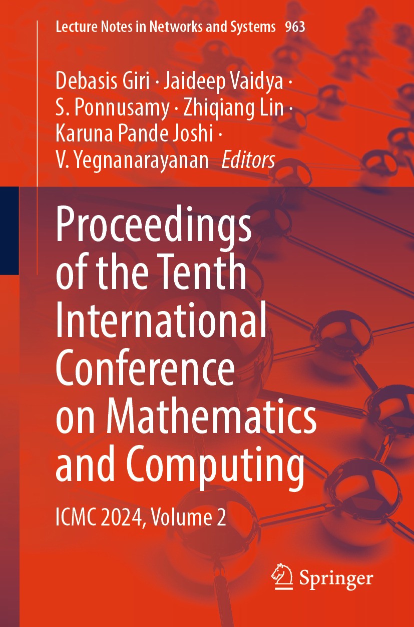 Titlebook: Proceedings of the Tenth International Conference on Mathematics and Computing; ICMC 2024, Volume 2 Debasis Giri,Jaideep Vaidya,V. Yegnanar Titlebook: Proceedings of the Tenth International Conference on Mathematics and Computing; ICMC 2024, Volume 2 Debasis Giri,Jaideep Vaidya,V. Yegnanar
