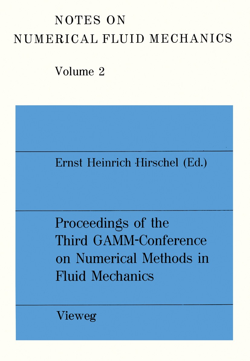 Titlebook: Proceedings of the Third GAMM — Conference on Numerical Methods in Fluid Mechanics; DFVLR, Cologne, Octo E. H. Hirschel (Chairman) Conferen Titlebook: Proceedings of the Third GAMM — Conference on Numerical Methods in Fluid Mechanics; DFVLR, Cologne, Octo E. H. Hirschel (Chairman) Conferen
