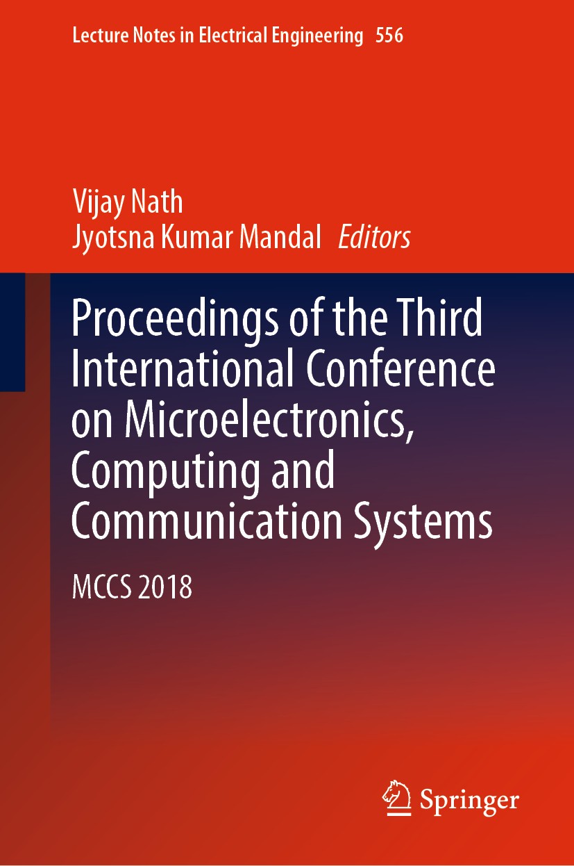 Titlebook: Proceedings of the Third International Conference on Microelectronics, Computing and Communication S; MCCS 2018 Vijay Nath,Jyotsna Kumar Ma Titlebook: Proceedings of the Third International Conference on Microelectronics, Computing and Communication S; MCCS 2018 Vijay Nath,Jyotsna Kumar Ma