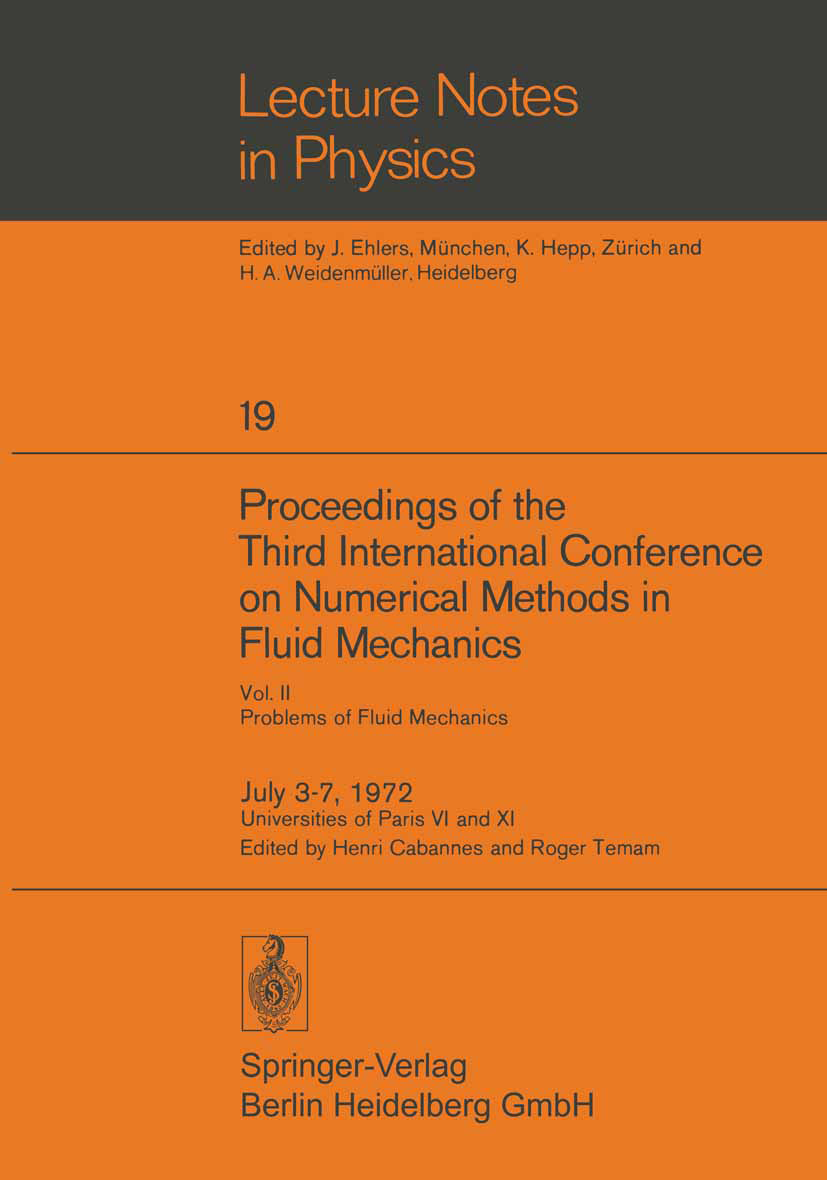 Titlebook: Proceedings of the Third International Conference on Numerical Methods in Fluid Mechanics; Vol. II Problems of Henri Cabannes,Roger Temam Titlebook: Proceedings of the Third International Conference on Numerical Methods in Fluid Mechanics; Vol. II Problems of Henri Cabannes,Roger Temam