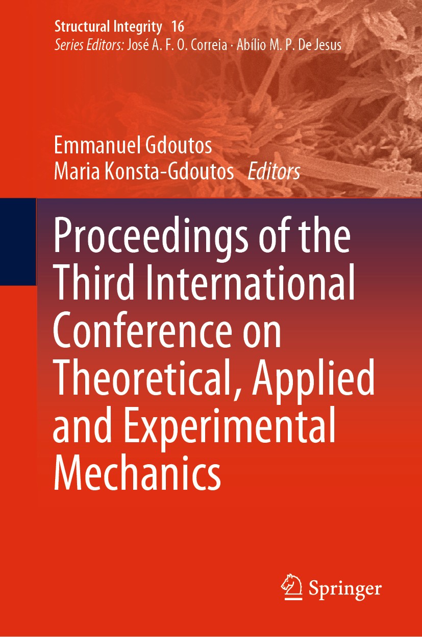 Titlebook: Proceedings of the Third International Conference on Theoretical, Applied and Experimental Mechanics; Emmanuel Gdoutos,Maria Konsta-Gdouto Titlebook: Proceedings of the Third International Conference on Theoretical, Applied and Experimental Mechanics; Emmanuel Gdoutos,Maria Konsta-Gdouto