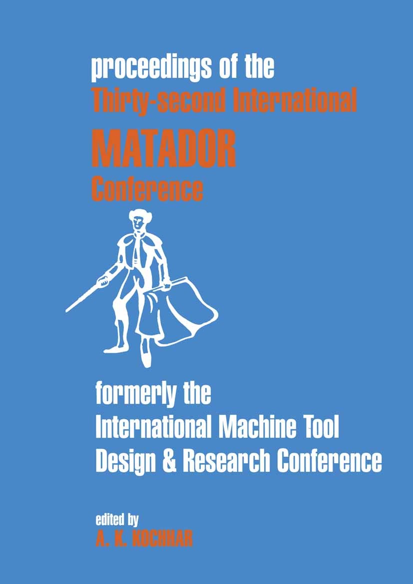 Titlebook: Proceedings of the 32nd International MATADOR Conference; A. K. Kochhar (Lucas Professor of Manufacturing Sy Conference proceedings 1997La Titlebook: Proceedings of the 32nd International MATADOR Conference; A. K. Kochhar (Lucas Professor of Manufacturing Sy Conference proceedings 1997La