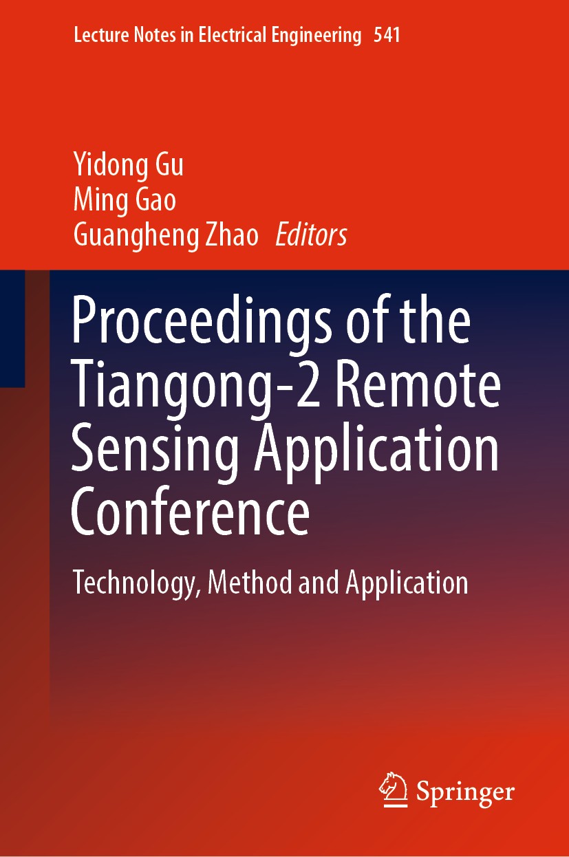 Titlebook: Proceedings of the Tiangong-2 Remote Sensing Application Conference; Technology, Method a Yidong Gu,Ming Gao,Guangheng Zhao Conference proc Titlebook: Proceedings of the Tiangong-2 Remote Sensing Application Conference; Technology, Method a Yidong Gu,Ming Gao,Guangheng Zhao Conference proc