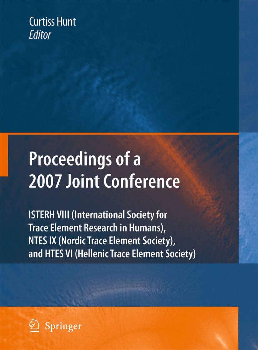 Titlebook: Proceedings of the VIIIth Conference of the International Society for Trace Element Research in Huma; Curtiss Hunt Conference proceedings Titlebook: Proceedings of the VIIIth Conference of the International Society for Trace Element Research in Huma; Curtiss Hunt Conference proceedings