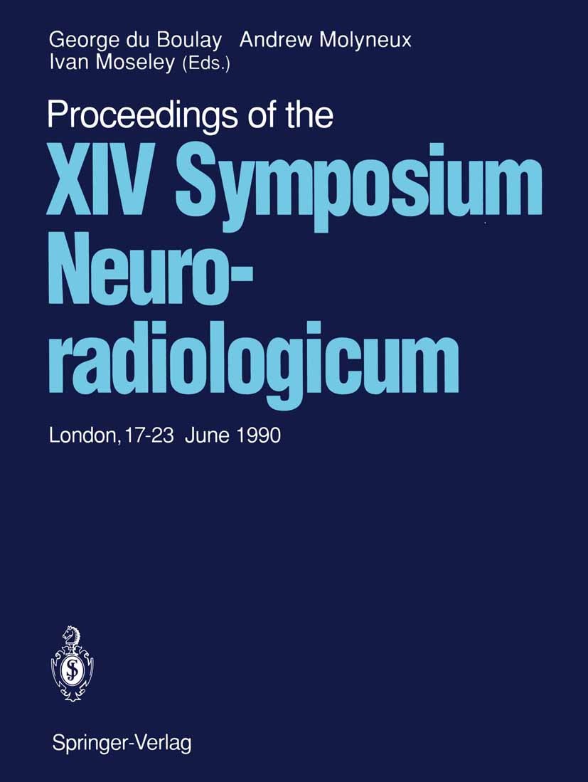 Titlebook: Proceedings of the XIV Symposium Neuroradiologicum; London, 17–23 June 1 George Boulay,Andrew Molyneux,Ivan Moseley Conference proceedings Titlebook: Proceedings of the XIV Symposium Neuroradiologicum; London, 17–23 June 1 George Boulay,Andrew Molyneux,Ivan Moseley Conference proceedings