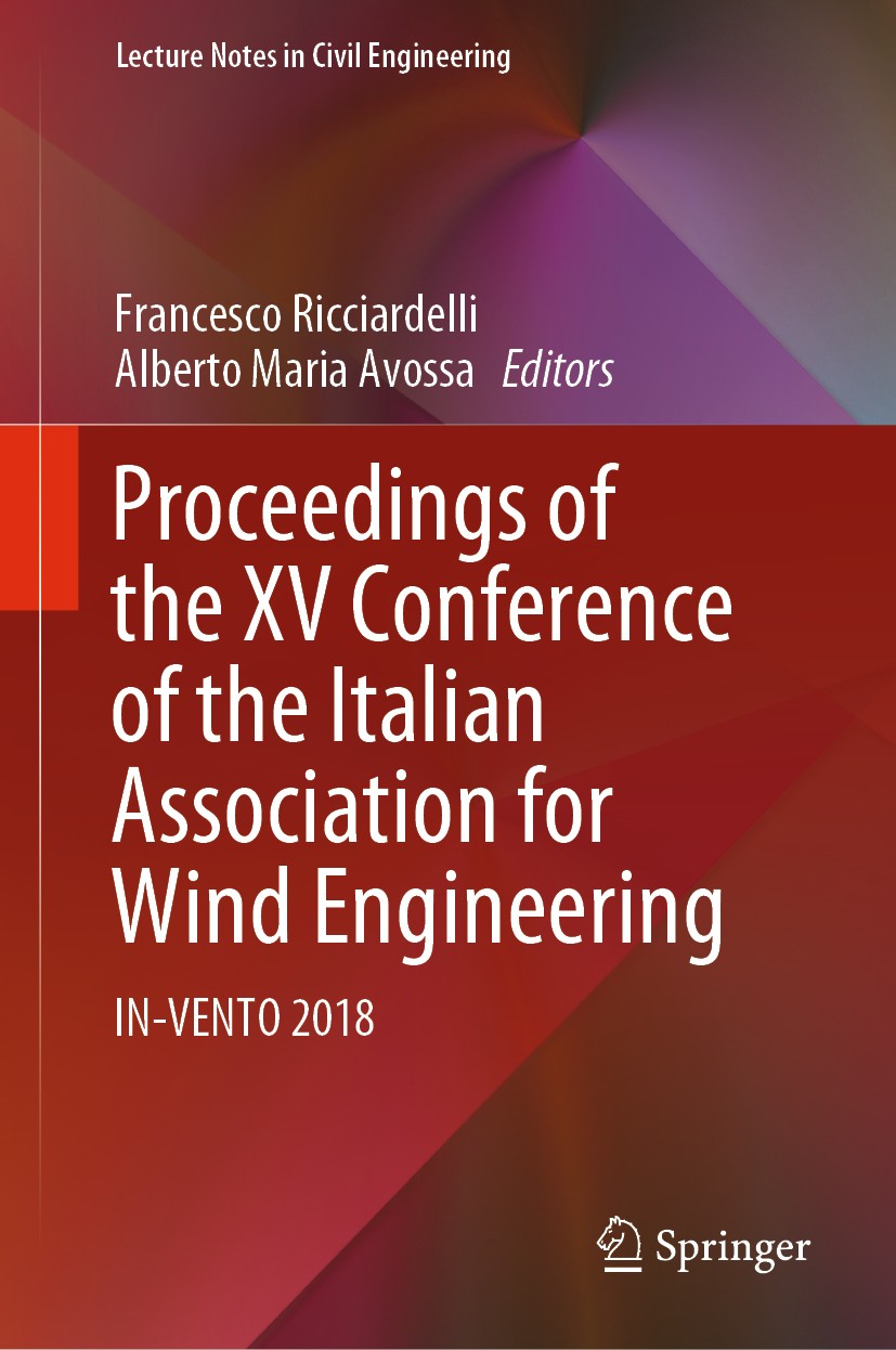 Titlebook: Proceedings of the XV Conference of the Italian Association for Wind Engineering; IN-VENTO 2018 Francesco Ricciardelli,Alberto Maria Avossa Titlebook: Proceedings of the XV Conference of the Italian Association for Wind Engineering; IN-VENTO 2018 Francesco Ricciardelli,Alberto Maria Avossa