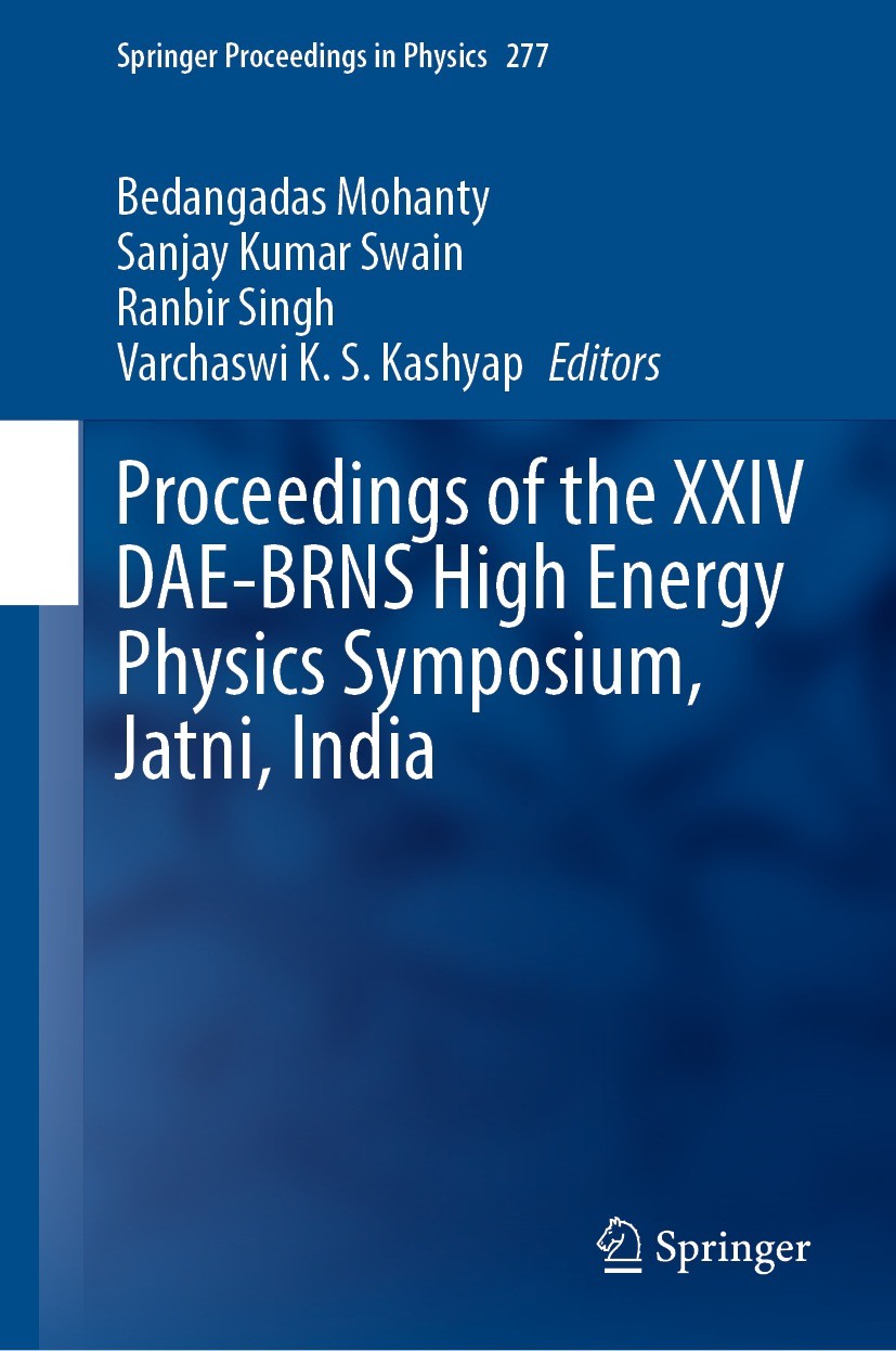 Titlebook: Proceedings of the XXIV DAE-BRNS High Energy Physics Symposium, Jatni, India; Bedangadas Mohanty,Sanjay Kumar Swain,Varchaswi K. Conferenc Titlebook: Proceedings of the XXIV DAE-BRNS High Energy Physics Symposium, Jatni, India; Bedangadas Mohanty,Sanjay Kumar Swain,Varchaswi K. Conferenc