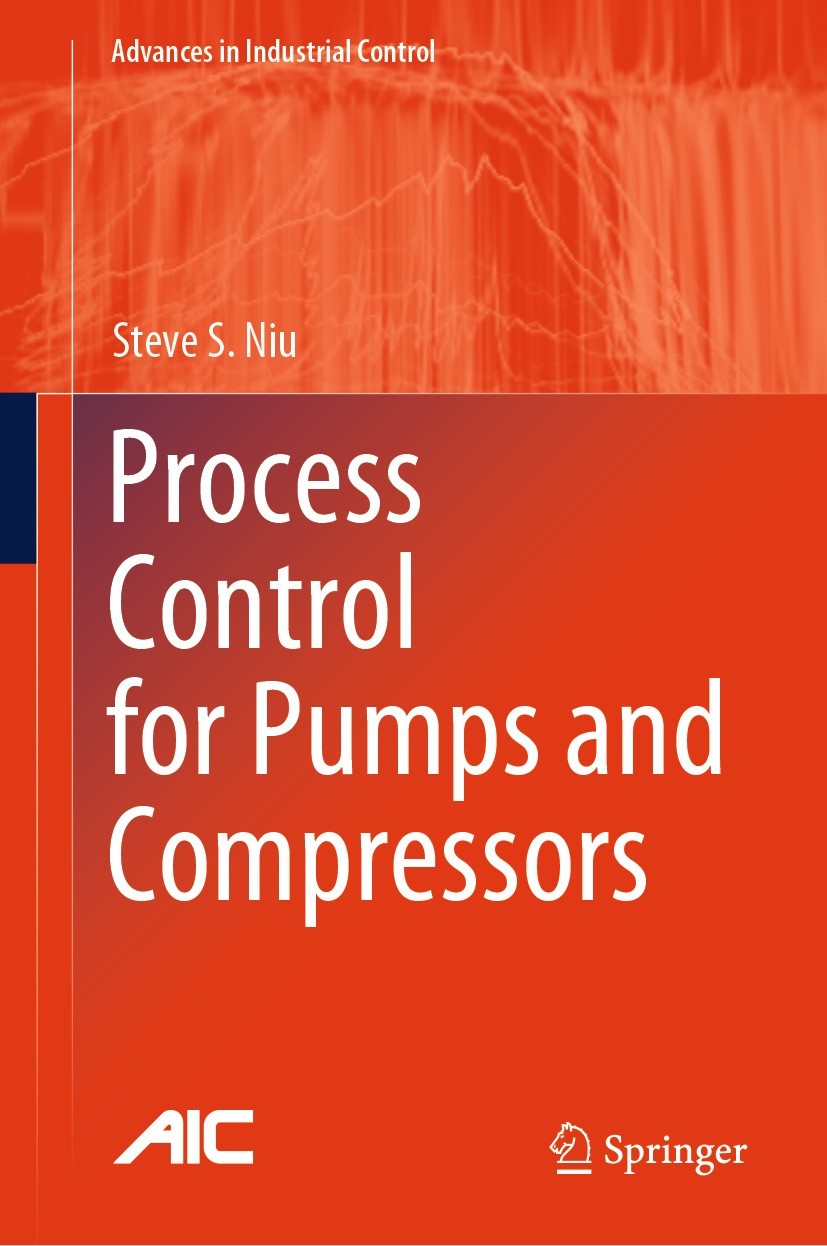 Titlebook: Process Control for Pumps and Compressors; Steve S. Niu Book 2023 The Editor(s) (if applicable) and The Author(s), under exclusive license Titlebook: Process Control for Pumps and Compressors; Steve S. Niu Book 2023 The Editor(s) (if applicable) and The Author(s), under exclusive license