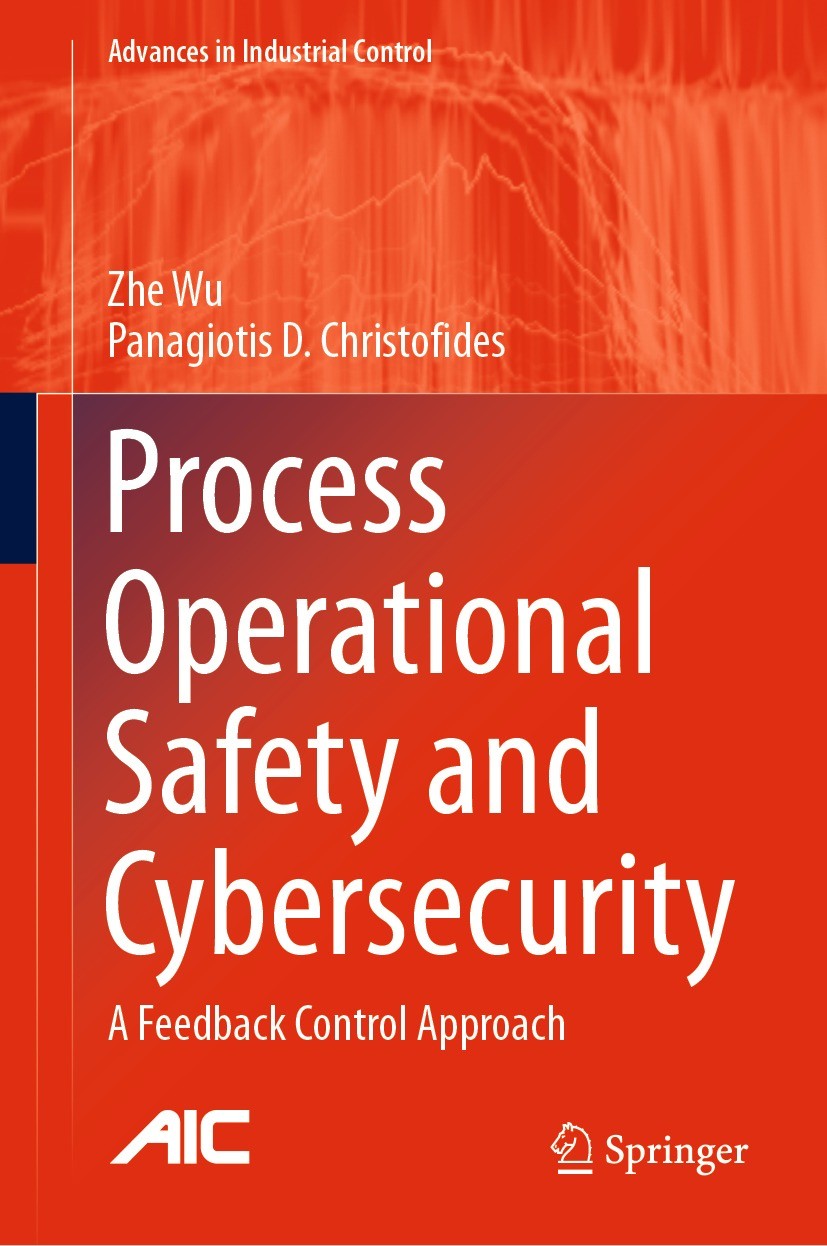 Titlebook: Process Operational Safety and Cybersecurity; A Feedback Control A Zhe Wu,Panagiotis D. Christofides Book 2021 The Editor(s) (if applicable Titlebook: Process Operational Safety and Cybersecurity; A Feedback Control A Zhe Wu,Panagiotis D. Christofides Book 2021 The Editor(s) (if applicable