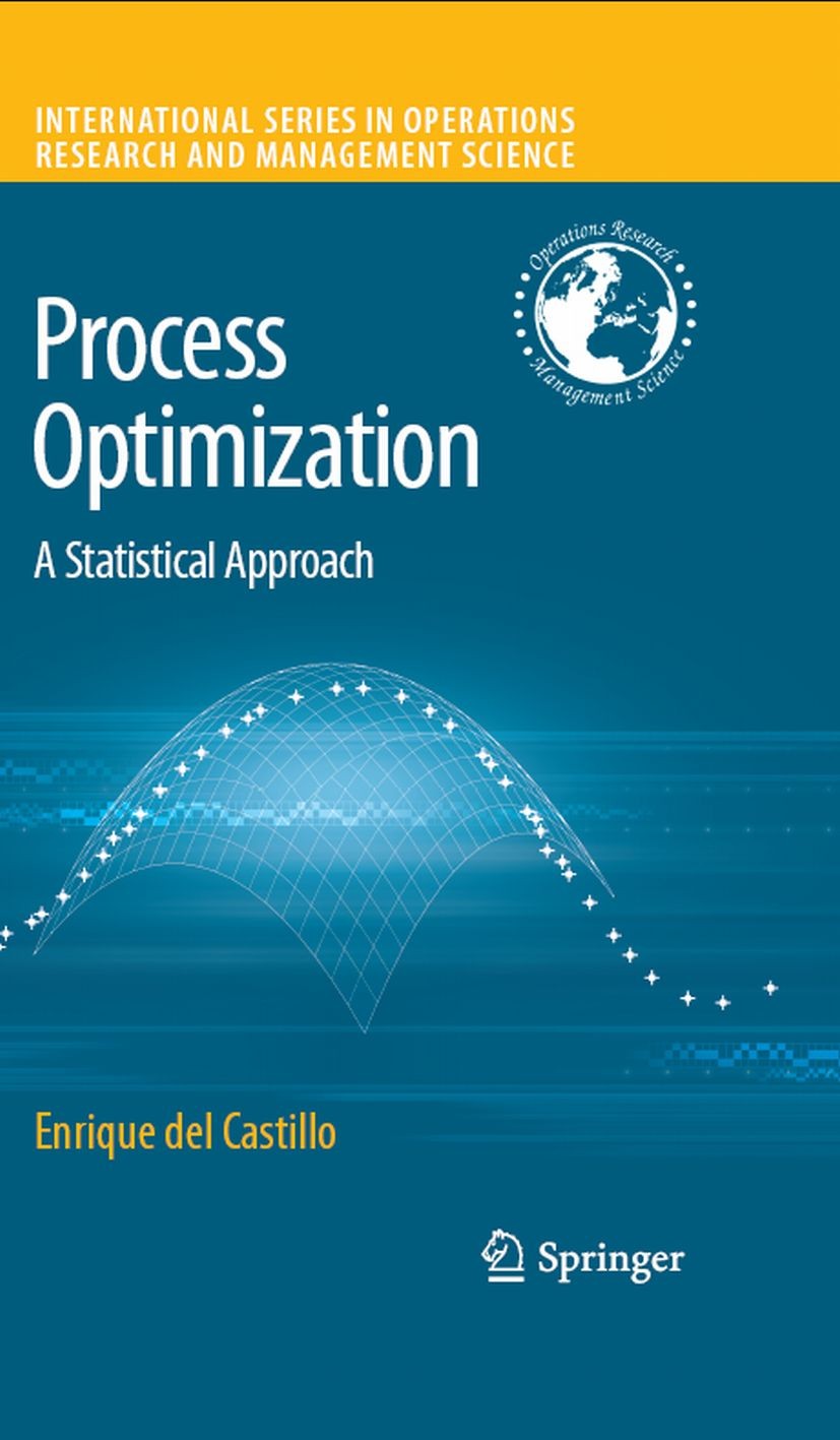 Titlebook: Process Optimization; A Statistical Approa Enrique Del Castillo Textbook 2007 Springer-Verlag US 2007 ANOVA.Analysis.Analysis of variance.M Titlebook: Process Optimization; A Statistical Approa Enrique Del Castillo Textbook 2007 Springer-Verlag US 2007 ANOVA.Analysis.Analysis of variance.M