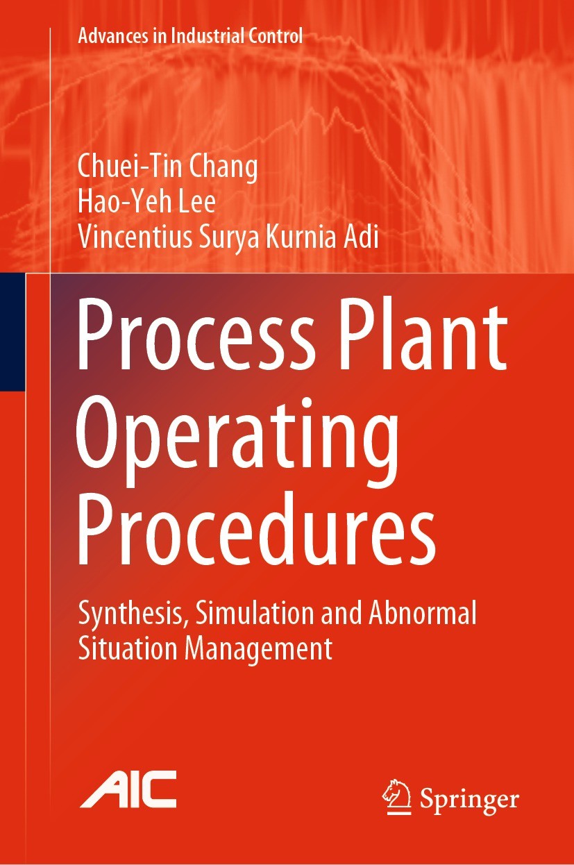 Titlebook: Process Plant Operating Procedures; Synthesis, Simulatio Chuei-Tin Chang,Hao-Yeh Lee,Vincentius Surya Kurni Book 2021 Springer Nature Switz Titlebook: Process Plant Operating Procedures; Synthesis, Simulatio Chuei-Tin Chang,Hao-Yeh Lee,Vincentius Surya Kurni Book 2021 Springer Nature Switz