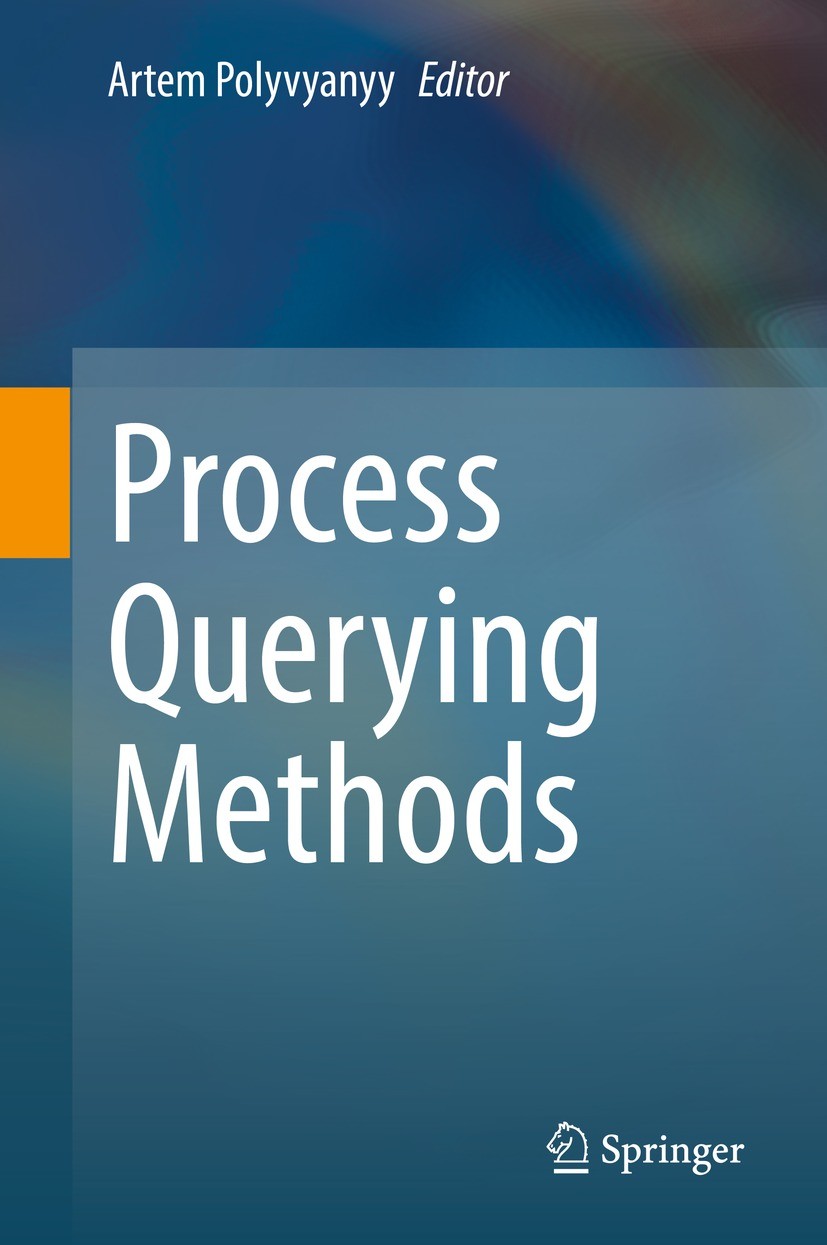 Titlebook: Process Querying Methods; Artem Polyvyanyy Book 2022 Springer Nature Switzerland AG 2022 Business Process Management.Process Analytics.Pro Titlebook: Process Querying Methods; Artem Polyvyanyy Book 2022 Springer Nature Switzerland AG 2022 Business Process Management.Process Analytics.Pro